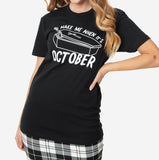 "Wake Me When It's October" Tee - LAST ONE!